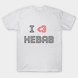 I love kebab T-Shirt